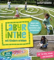 Labyrinthe mit Kindern erleben Candolini, Gernot 9783769823967