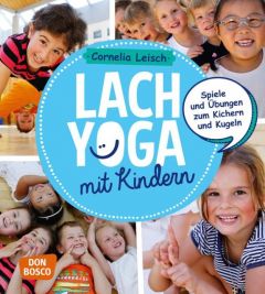 Lachyoga mit Kindern Leisch, Cornelia 9783769822397