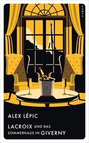 Lacroix und das Sommerhaus in Giverny Lépic, Alex 9783311125402
