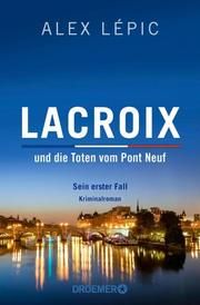 Lacroix und die Toten vom Pont Neuf Lépic, Alex 9783426307892