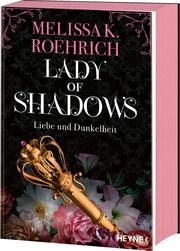 Lady of Shadows - Liebe und Dunkelheit Roehrich, Melissa K 9783453323421