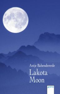 Lakota Moon Babendererde, Antje 9783401029368