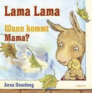 Lama Lama Wann kommt Mama? Dewdney, Anna 9783757101800