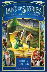 Land of Stories - Das magische Land 4: Ein Königreich in Gefahr Colfer, Chris 9783737357210