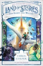 Land of Stories - Das magische Land 6: Der Kampf der Welten Colfer, Chris 9783737357906
