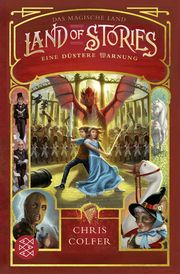 Land of Stories: Das magische Land - Eine düstere Warnung Colfer, Chris 9783733506209