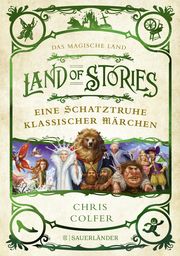 Land of Stories: Das magische Land - Eine Schatztruhe klassischer Märchen Colfer, Chris 9783737359627