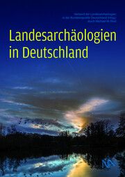 Landesarchäologien in Deutschland Verband der Landesarchäologien in der Bundesrepublik Deutschland/Micha 9783961762736