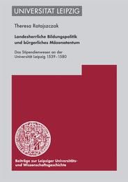 Landesherrliche Bildungspolitik und bürgerliches Mäzenatentum Ratajszczak, Theresa 9783374026890