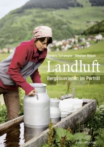 Landluft Schwegler, Daniela/Bösch, Stephan 9783858697523