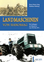 Landmaschinen von Hanomag Horst-Dieter Görg/Matthias Meiburg 9783758207990