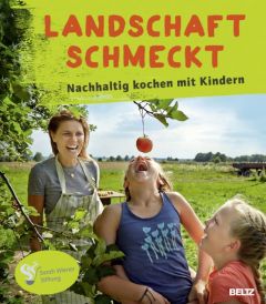 Landschaft schmeckt Lehmann, Stephanie/Ahrens, Kerstin/Rathgeber, Meike 9783407753960