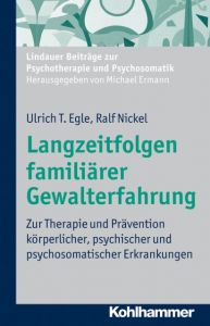 Langzeitfolgen familiärer Gewalterfahrung Egle, Ulrich T/Nickel, Ralf 9783170224841