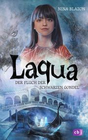 Laqua - Der Fluch der schwarzen Gondel Blazon, Nina 9783570181546