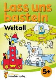 Lass uns basteln - Bastelbuch ab 5 Jahre - Weltall Beurenmeister, Corina 9783881005548