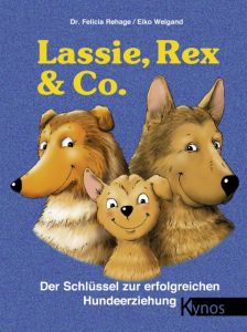 Lassie, Rex & Co Rehage, Felicia 9783933228116