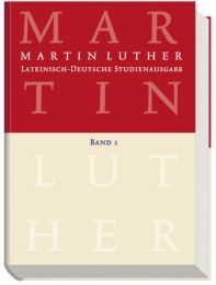 Lateinisch-Deutsche Studienausgabe / Martin Luther: Lateinisch-Deutsche Studienausgabe Band 1 Luther, Martin/Beyer, Michael 9783374022397