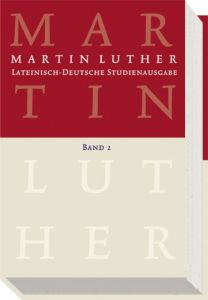 Lateinisch-Deutsche Studienausgabe / Martin Luther: Lateinisch-Deutsche Studienausgabe Band 2 Luther, Martin 9783374022403
