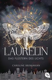 Laurelin - Das Flüstern des Lichts Brinkmann, Caroline 9783570315330