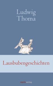 Lausbubengeschichten Thoma, Ludwig 9783737410243