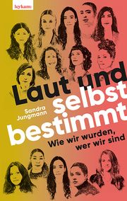 Laut und selbstbestimmt Jungmann, Sandra 9783701182350