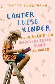 Lauter leise Kinder Kunstmann, Antje 9783864932304