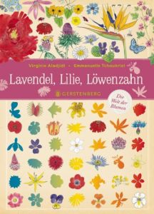 Lavendel, Lilie, Löwenzahn Aladjidi, Virginie/Tchoukriel, Emmanuelle 9783836959490