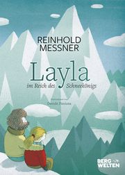 Layla im Reich des Schneekönigs Messner, Reinhold 9783711200259