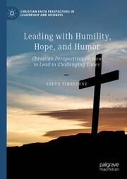 Leading with Humility, Hope, and Humor Firestone, Steve 9783031655449