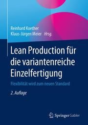Lean Production für die variantenreiche Einzelfertigung Reinhard Koether (Prof. Dr.-Ing.)/Klaus-Jürgen Meier (Prof. Dr.-Ing.) 9783658309473