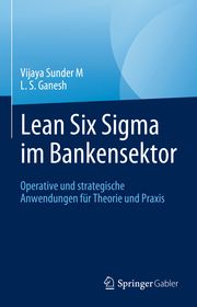 Lean Six Sigma im Bankensektor Sunder M, Vijaya/Ganesh, L S 9783031476099