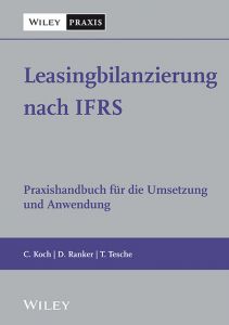 Leasingbilanzierung nach IFRS Koch, Christian/Ranker, Daniel/Tesche, Thomas 9783527506750