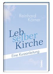 Leb selber Kirche Körner, Reinhard 9783746266015