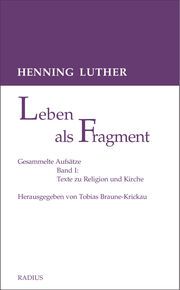 Leben als Fragment 1 Luther, Henning 9783871738692