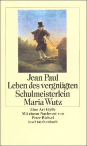 Leben des vergnügten Schulmeisterlein Maria Wutz Paul, Jean 9783458333852