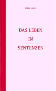 Leben in Sentenzen Bosch, Peter 9783896806338