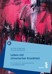 Leben mit chronischer Krankheit Sobczak, Astrid/Radinger, Oliver (Prof. Mag. Dr.) 9783708921662