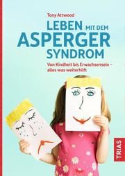 Leben mit dem Asperger-Syndrom Attwood, Tony 9783432109794