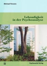 Lebendigkeit in der Psychoanalyse Parsons, Michael 9783837931372