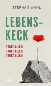 Lebenskeck - trotz allem, trotz allem, trotz allem Wahl, Stephan 9783429059972