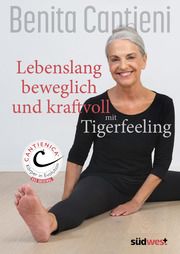 Lebenslang beweglich und kraftvoll mit Tigerfeeling Cantieni, Benita 9783517102306