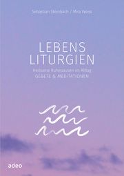 Lebensliturgien Steinbach, Sebastian 9783863343859