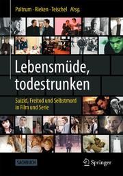 Lebensmüde, todestrunken Martin Poltrum/Bernd Rieken/Otto Teischel 9783662605219
