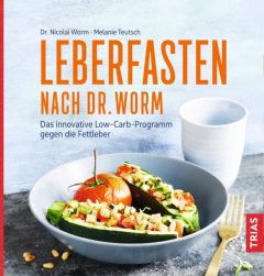 Leberfasten nach Dr. Worm Worm, Nicolai/Teutsch, Melanie 9783432107820