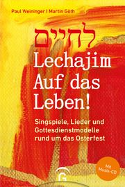 Lechajim - Auf das Leben! Weininger, Paul/Göth, Martin 9783579074610