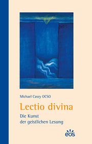 Lectio divina - Die Kunst der geistlichen Lesung Casey, Michael 9783830680239