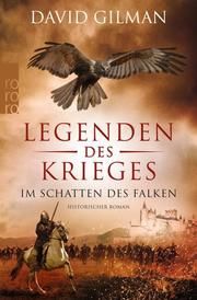 Legenden des Krieges: Im Schatten des Falken Gilman, David 9783499007903