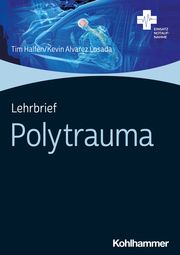 Lehrbrief Polytrauma Halfen, Tim/Alvarez Losada, Kevin 9783170422322