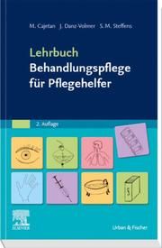 Lehrbuch Behandlungspflege für Pflegehelfer Cajetan, Martina/Danz-Volmer, Janina/Steffens, Sabrina Maxi 9783437287305