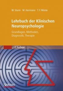 Lehrbuch der Klinischen Neuropsychologie Walter Sturm/Manfred Herrmann/Thomas F Münte 9783827416124